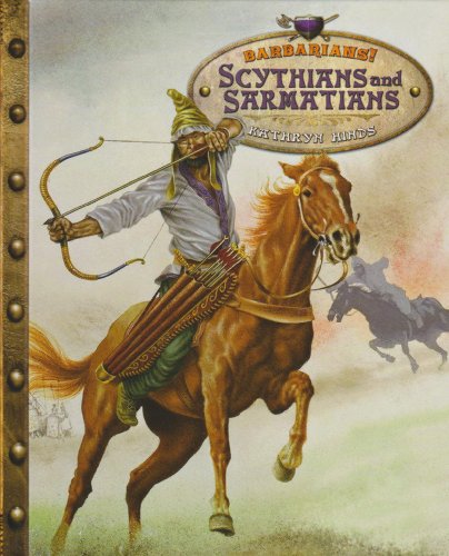 Scythians And Sarmatians Barbarians Kathryn Hinds