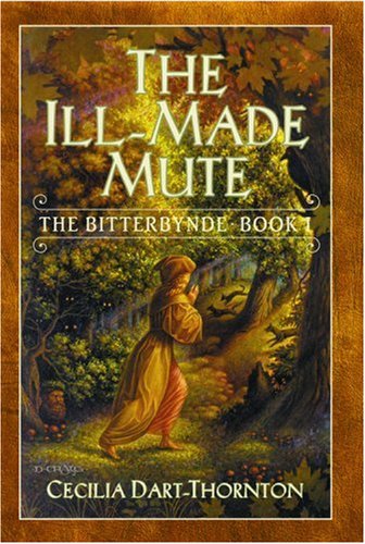 The Illmade Mute The Bitterbynde Book 1 First Edition Cecilia Dartthornton