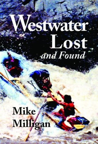 Westwater Lost And Found 1st Edition Mike Milligan