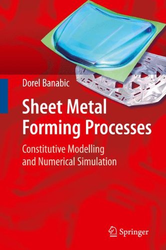 Sheet Metal Forming Processes Constitutive Modelling And Numerical Simulation 1st Edition Dorel Banabic Auth