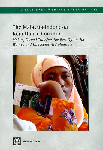 The Malaysiaindonesia Remittance Corridor Making Formal Transfers The Best Option For Women And Undocumented Migrants World Bank Working Papers World Bank