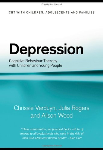 Depression Cognitive Behaviour Therapy Cbt With Children And Young People 1st Edition Chrissie Verduyn