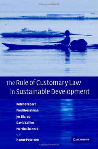 The Role Of Customary Law In Sustainable Development Peter Rebech