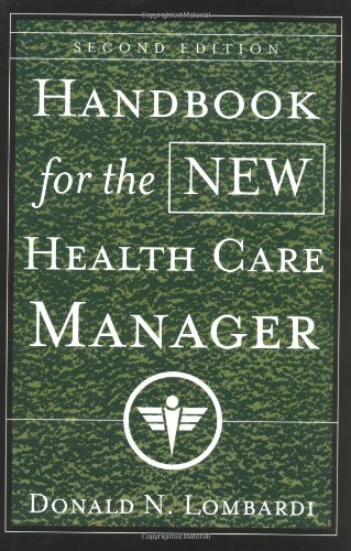 Handbook For The New Health Care Manager Jb Aha Press 2nd Edition Donald N Lombardi