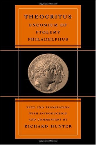 Encomium Of Ptolemy Philadelphus Hellenistic Culture And Society 1st Edition Theocritus