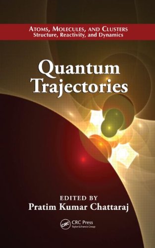 Quantum Trajectories Atoms Molecules And Clusters 1st Edition Pratim Kumar Chattaraj Editor