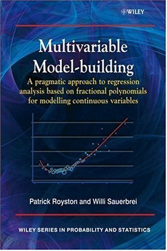 Multivariable Model Building A Pragmatic Approach To Regression Analysis Based On Fractional Polynomials For Modelling Continuous Variables 1st Edition Patrick Royston