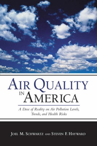 Air Quality In America A Dose Of Reality On Air Pollution Levels Trends And Health Risks Joel M Schwartz