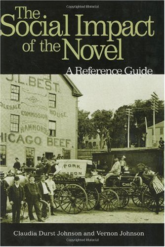 The Social Impact Of The Novel A Reference Guide Claudia Durst Johnson