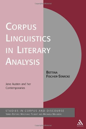 Corpus Linguistics In Literary Analysis Jane Austen And Her Contemporaries Studies In Corpus And Discourse Bettina Fischerstarcke