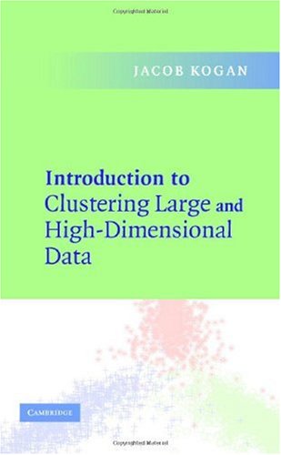 Introduction To Clustering Large And Highdimensional Data 1st Edition Jacob Kogan