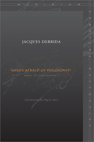 Whos Afraid Of Philosophy Right To Philosophy 1 1st Jacques Derrida