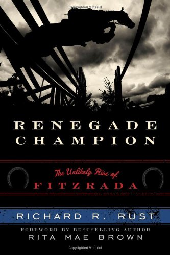 Renegade Champion The Unlikely Rise Of Fitzrada Richard R Rust