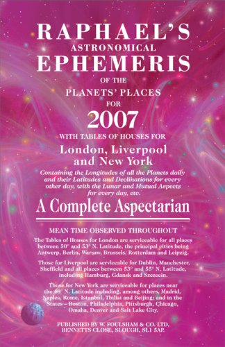 Raphaels Astronomical Ephemeris Of The Planets Places For 2007 Raphaels Astronomical Ephemeris Of The Planets Places Foulsham Edwin Raphael