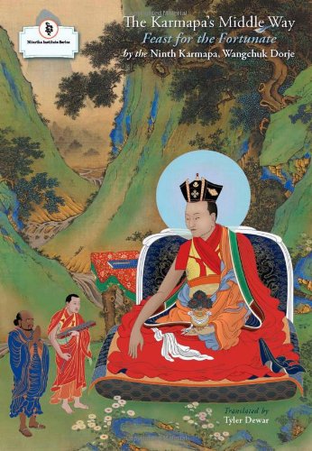 The Karmapas Middle Way Feast For The Fortunate A Commentary On Chandrakirtis Madhyamakavatara Dbanphyugrdorje Karr