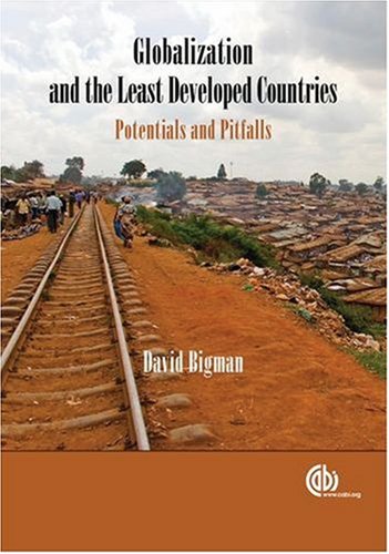 Globalization And The Least Developed Countries Potentials And Pitfalls First D Bigman