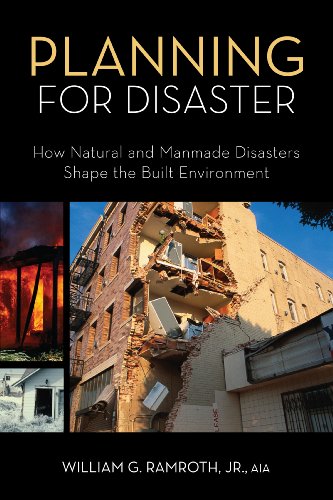 Planning For Disaster How Natural And Manmade Disasters Shape The Built Environment Original William Ramroth