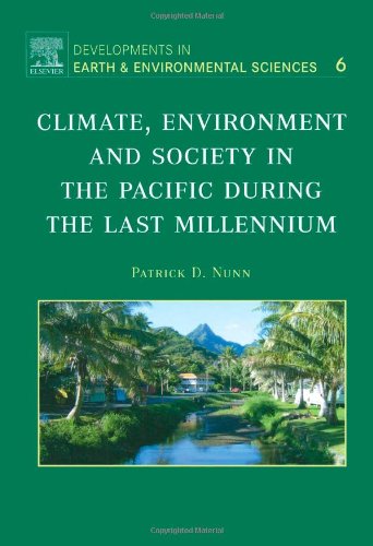 Climate Environment And Society In The Pacific During The Last Millennium Patrick D Nunn Eds