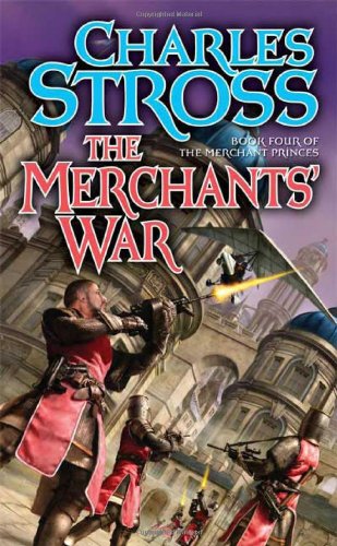 The Merchants War Book Four Of The Merchant Princes Reprint Charles Stross