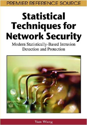 Statistical Techniques For Network Security Modern Statisticallybased Intrusion Detection And Protection Yun Wang