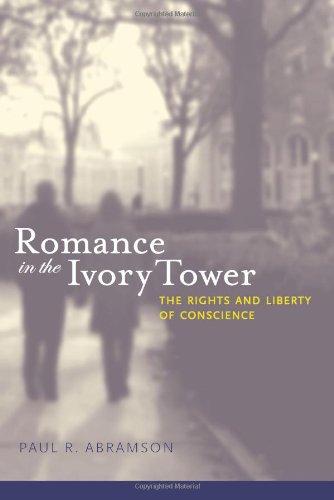 Romance In The Ivory Tower The Rights And Liberty Of Conscience Paul R Abramson