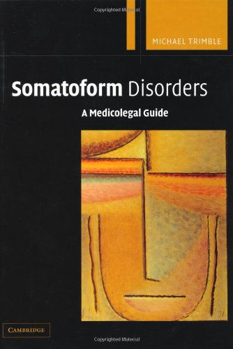 Somatoform Disorders A Medicolegal Guide 1st Edition Michael Trimble