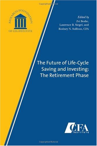 The Future Of Lifecycle Saving And Investing The Retirement Phase Zvi Bodie