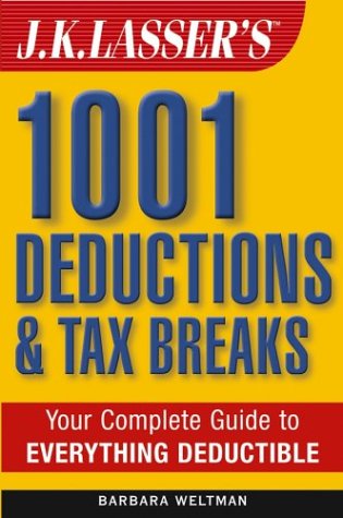 Jk Lassers 1001 Deductions And Tax Breaks The Complete Guide To Everything Deductible Large Type Edition Barbara Weltman