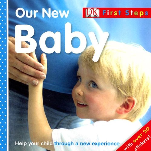Our New Baby First Steps Dk Publishing