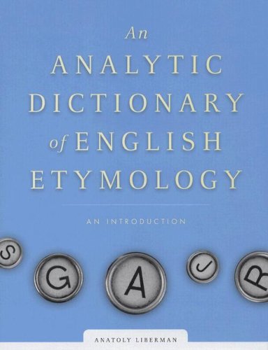 An Analytic Dictionary Of English Etymology An Introduction Anatoly Liberman