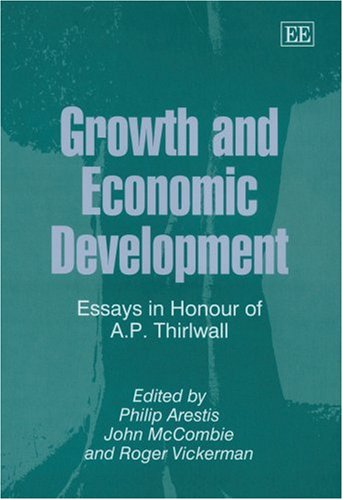 Growth And Economic Development Essays In Honour Of A P Thirlwall Philip Arestis