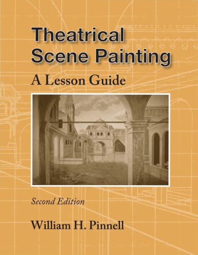 Theatrical Scene Painting A Lesson Guide 2nd Edition Associate Professor William H Pinnell Ba Ma