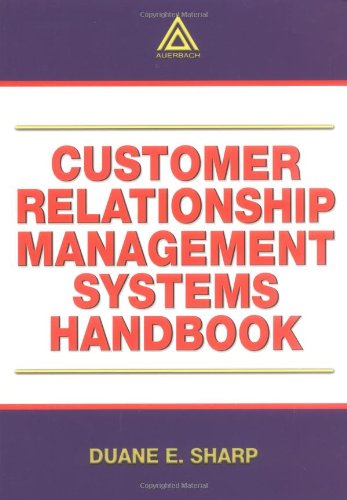 Customer Relationship Management Systems Handbook 1st Edition Duane E Sharp