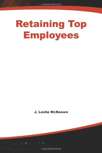 Retaining Top Employees 1st Edition J Leslie Mckeown