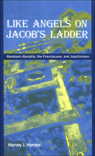 Like Angels On Jacobs Ladder Abraham Abulafia The Franciscans And Joachimism Harvey J Hames