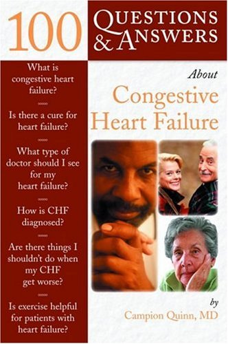 100 Questions Answers About Congestive Heart Failure 100 Questions Answers About 1st Edition Campion Quinn