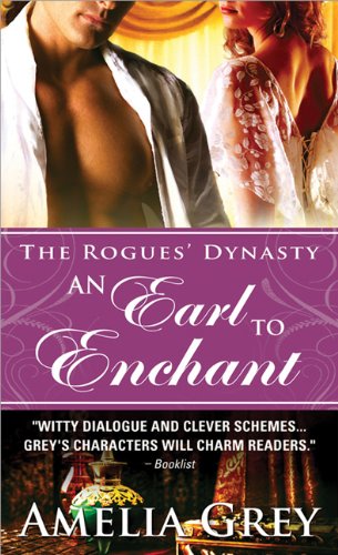 An Earl To Enchant The Rogues Dynasty 1st Edition Amelia Grey