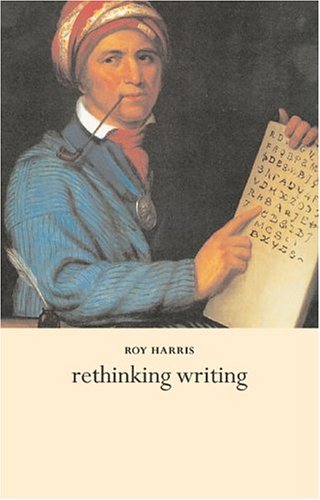 Rethinking Writing Continuum Collection Revised Roy Harris