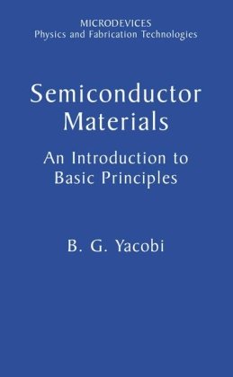 Semiconductor Materials An Introduction To Basic Principles B G Yacobi