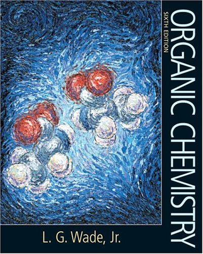 Organic Chemistry Sixth Edition 6th Edition Leroy G Wade