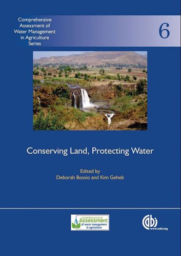 Conserving Land Protecting Water Comprehensive Assessment Of Water Management In Agriculture Series First D Bossio And K Geheb
