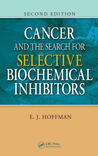 Cancer And The Search For Selective Biochemical Inhibitors Second Edition 2nd Edition Ej Hoffman