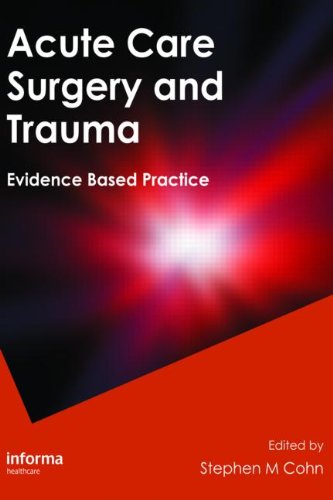 Acute Care Surgery And Trauma Evidencebased Practice 1st Edition M Cohn Stephen