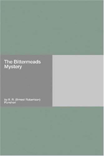 The Bittermeads Mystery E R Ernest Robertson Punshon