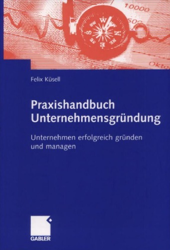 Praxishandbuch Unternehmensgründung Unternehmen Erfolgreich Gründen Und Managen Felix Küsell