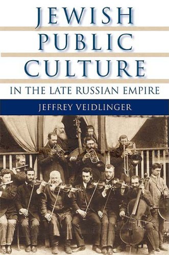 Jewish Public Culture In The Late Russian Empire Jeffrey Veidlinger