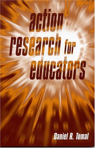 Action Research For Educators Daniel R Tomal
