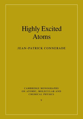 Highly Excited Atoms Cambridge Monographs On Atomic Molecular And Chemical Physics Jeanpatrick Connerade