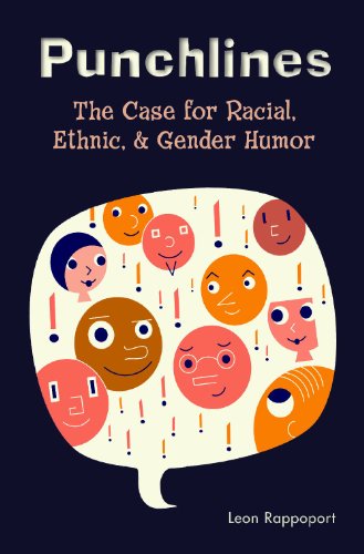 Punchlines The Case For Racial Ethnic And Gender Humor Leon Rappoport
