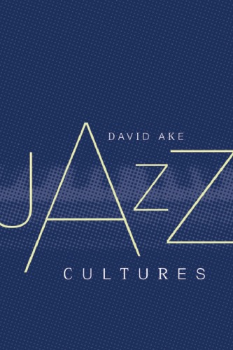 Jazz Cultures David Ake